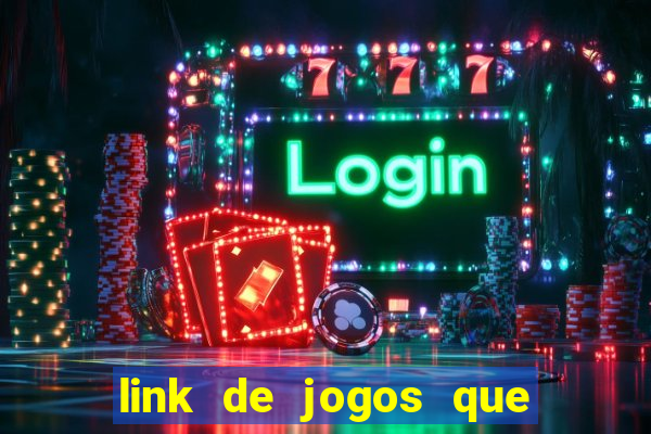 link de jogos que ganha dinheiro